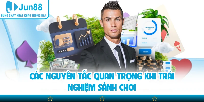 Các nguyên tắc quan trọng khi trải nghiệm sảnh chơi