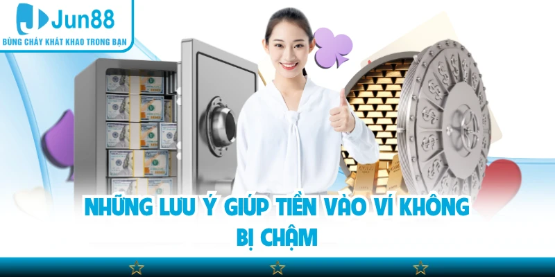 Những lưu ý giúp tiền vào ví không bị chậm